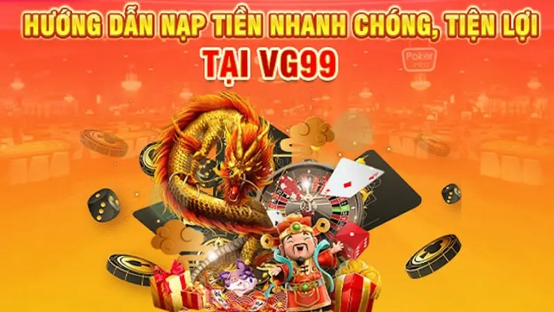 Những điều người chơi cần biết khi nạp tiền VG99